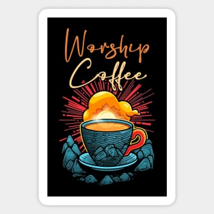 Funny Worship Coffee Gift Funny Coffee Magnet